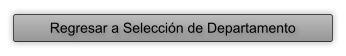 Regresar a Seleccin de Departamento